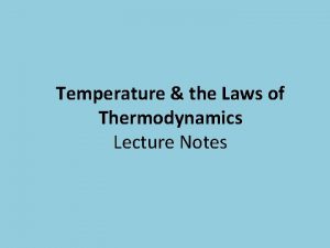 Temperature the Laws of Thermodynamics Lecture Notes Zeroth