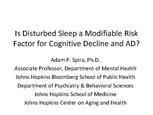 Is Disturbed Sleep a Modifiable Risk Factor for