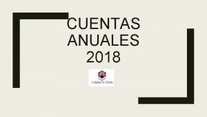 CUENTAS ANUALES 2018 NDICE 1 Escenario econmico y