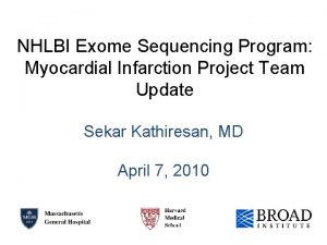 NHLBI Exome Sequencing Program Myocardial Infarction Project Team