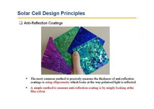 Solar Cell Design Principles AntiReflection Coatings The most Solar Cell Design Principles AntiReflection Coatings The most