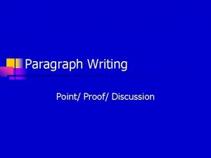 Paragraph Writing Point Proof Discussion A paragraph of