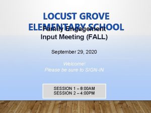 LOCUST GROVE ELEMENTARY SCHOOL Family Engagement Input Meeting