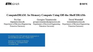 Compute DRAM InMemory Compute Using OfftheShelf DRAMs Proceeding