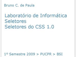 Bruno C de Paula Laboratrio de Informtica Seletores