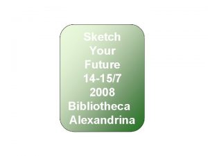 Sketch Your Future 14 157 2008 Bibliotheca Alexandrina