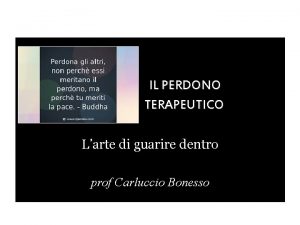 IL PERDONO TERAPEUTICO Larte di guarire dentro prof