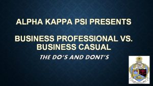 ALPHA KAPPA PSI PRESENTS BUSINESS PROFESSIONAL VS BUSINESS