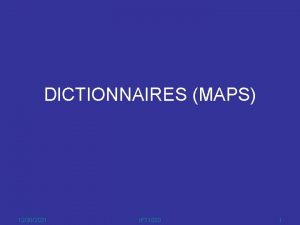 DICTIONNAIRES MAPS 12202021 IFT 1020 1 OBJECTIFS Apprendre