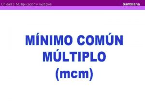 Unidad 3 Multiplicacin y mltiplos Unidad 3 Multiplicacin