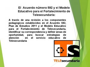 El Acuerdo nmero 592 y el Modelo Educativo