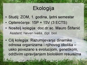 Ekologija Studij ZOM 1 godina ljetni semestar Optereenje