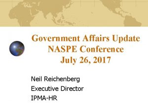 Government Affairs Update NASPE Conference July 26 2017