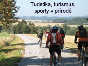 Turistika turismus sporty v prod Ji afrnek Turistika