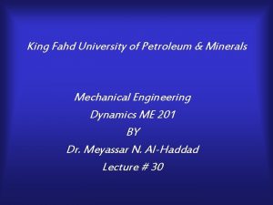 King Fahd University of Petroleum Minerals Mechanical Engineering