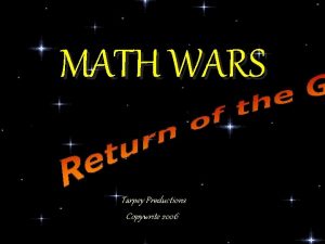 MATH WARS Tarpey Productions Copywrite 2006 The Empire