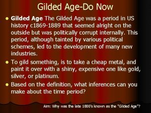 Gilded AgeDo Now Gilded Age The Gilded Age