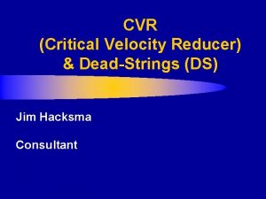 CVR Critical Velocity Reducer DeadStrings DS Jim Hacksma