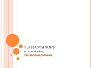 CLASSROOM SOPS Mr Van Valkenburg tvanvalkenburgkhps org SOCIAL