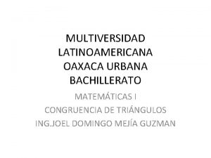 MULTIVERSIDAD LATINOAMERICANA OAXACA URBANA BACHILLERATO MATEMTICAS I CONGRUENCIA