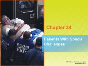 Chapter 34 Patients With Special Challenges National EMS