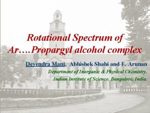 Rotational Spectrum of Ar Propargyl alcohol complex Devendra