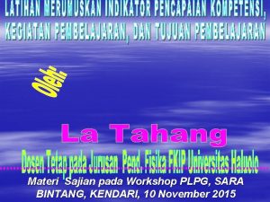 Materi Sajian pada Workshop PLPG SARA BINTANG KENDARI