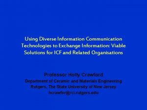 Using Diverse Information Communication Technologies to Exchange Information