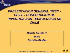 PRESENTACION GENERAL INTEC CHILE CORPORACION DE INVESTIGACION TECNOLOGICA