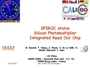 SPIROC status Silicon Photomultiplier Integrated Read Out Chip