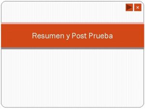 Resumen y Post Prueba Resumen 1 de 2