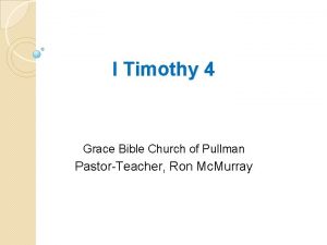 I Timothy 4 Grace Bible Church of Pullman