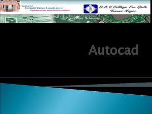 Autocad TO BE DISCUSSED What is Autocad Example