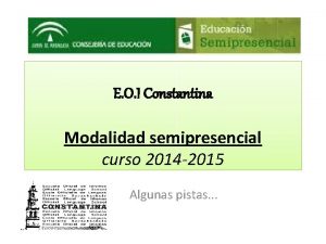 E O I Constantina Modalidad semipresencial curso 2014