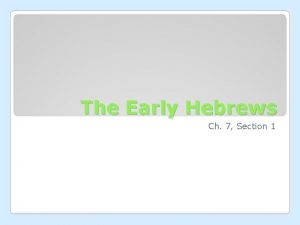 The Early Hebrews Ch 7 Section 1 Judaism