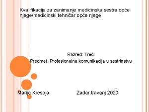 Kvalifikacija za zanimanje medicinska sestra ope njegemedicinski tehniar