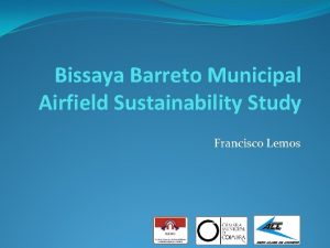 Bissaya Barreto Municipal Airfield Sustainability Study Francisco Lemos