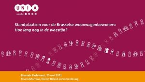 Standplaatsen voor de Brusselse woonwagenbewoners Hoe lang nog