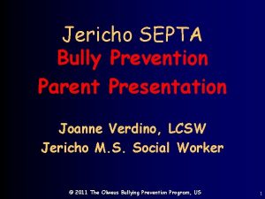 Jericho SEPTA Bully Prevention Parent Presentation Joanne Verdino