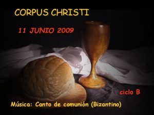 CORPUS CHRISTI 11 JUNIO 2009 ciclo B Msica