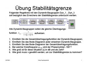 bung Stabilittsgrenze Folgender Regelkreis mit den DynamikBaugruppen Dyn1Dyn3