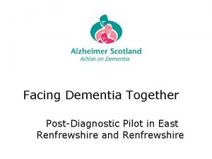 Facing Dementia Together PostDiagnostic Pilot in East Renfrewshire