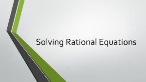 Solving Rational Equations Warm Up You should already