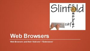 Web Browsers and their Addons Extensions Definition of