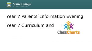 Year 7 Parents Information Evening Year 7 Curriculum