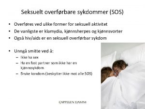 Seksuelt overfrbare sykdommer SOS Overfres ved ulike former