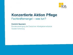 Konzertierte Aktion Pflege Fachkrftemangel was tun Dominik Naumann