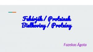 Fehrjk Proteinek Bielkoviny Proteny Fazekas gota Fehrjk a