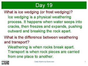 Day 19 What is ice wedging or frost