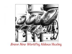 Brave New World by Aldous Huxley Basic Facts